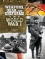 Weapons, Gear, and Uniforms of World War I