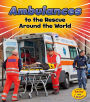 Ambulances to the Rescue Around the World