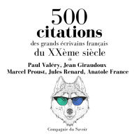 500 citations des grands Ã©crivains franÃ§ais du XXÃ¨me siÃ¨cle