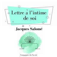 Lettre à l'intime de soi : Collection Jacques Salomé