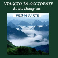 Viaggio in Occidente: Prima parte