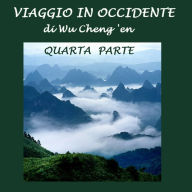 Viaggio in Occidente: Quarta parte