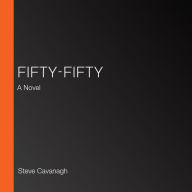 Fifty-Fifty: A Novel