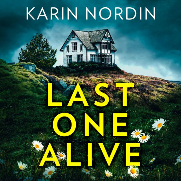 Last One Alive: An addictive and gripping new detective crime thriller