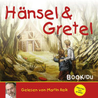 Hänsel und Gretel - Ein Märchen der Brüder Grimm gelesen von Martin Reik