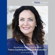 Abnehmen und schlank bleiben - Trance Coaching zur HCG Stoffwechselkur