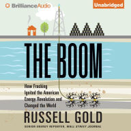 The Boom: How Fracking Ignited the American Energy Revolution and Changed the World