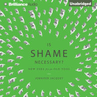 Is Shame Necessary?: New Uses for an Old Tool