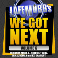 Laffmobb's We Got Next, Vol. 6