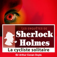 La cycliste solitaire : Les aventures de Sherlock Holmes