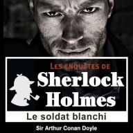 Le soldat blanchi : Les aventures de Sherlock Holmes