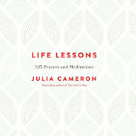 Life Lessons: 125 Prayers and Meditations