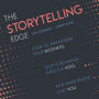 The Storytelling Edge: How to Transform Your Business, Stop Screaming into the Void, and Make People Love You