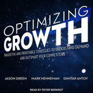 Optimizing Growth: Predictive and Profitable Strategies to Understand Demand and Outsmart Your Competitors