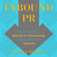 Inbound PR: The PR Agency's Manual to Transforming Your Business With Inbound