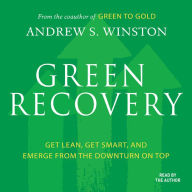 Green Recovery: Get Lean, Get Smart, and Emerge From the Downturn On Top