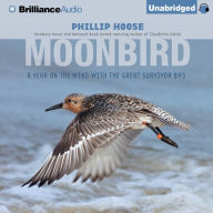 Moonbird: A Year on the Wind with the Great Survivor B95