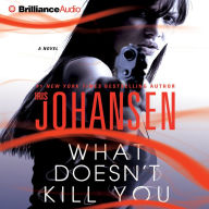 What Doesn't Kill You : A Novel (Abridged)