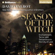 Season of the Witch : Enchantment, Terror, and Deliverance in the City of Love