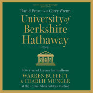 University of Berkshire Hathaway: 30 Years of Lessons Learned from Warren Buffett & Charlie Munger at the Annual Shareholders Meeting