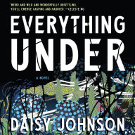 Everything Under: A Novel