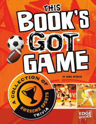This Book's Got Game: A Collection of Awesome Sports Trivia