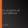 El silencio de las sirenas