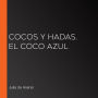 Cocos y Hadas. El coco azul