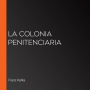 La colonia penitenciaria