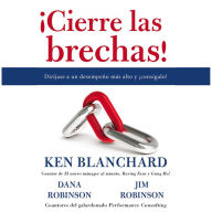 ¡Cierre las brechas!: Diríjase a un desempeño más alto y ¡consígalo!