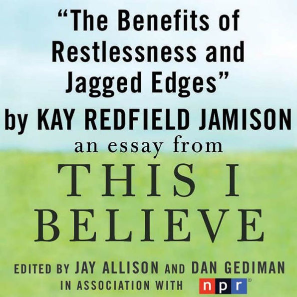 The Benefits of Restlessness and Jagged Edges: A 