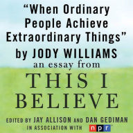 When Ordinary People Achieve Extraordinary Things: A 