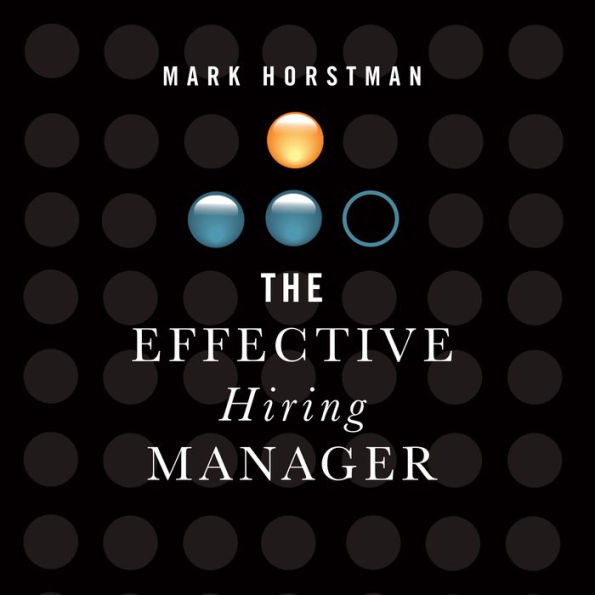 The Effective Hiring Manager