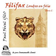 Felifax Londres en Folie