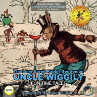 Long Eared Rabbit Gentleman Uncle Wiggily, The - Fun Time Tales