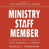 The Ministry Staff Member: A Contemporary, Practical Handbook to Equip, Encourage, and Empower