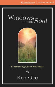 Windows of the Soul: Experiencing God in New Ways. (Abridged)