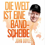 Die Welt ist eine Bandscheibe