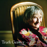 Trudi Gerster erzählt