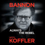 Bannon: Always the Rebel