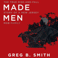 Made Men: The True Rise-and-Fall Story of a New Jersey Mob Family
