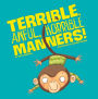 Terrible, Awful, Horrible Manners!