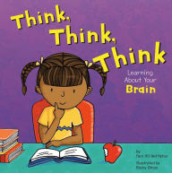 Think, Think, Think: Learning About Your Brain