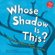 Whose Shadow Is This?: A Look at Animal Shapes - Round, Long, and Pointy