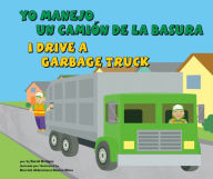 Yo manejo un camión de la basura/I Drive a Garbage Truck