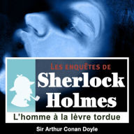 L'homme à la lèvre tordue : Les aventures de Sherlock Holmes