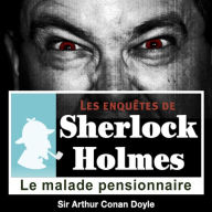 Le malade pensionnaire : Les aventures de Sherlock Holmes