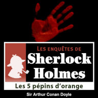 Les 5 pépins d'orange : Les aventures de Sherlock Holmes