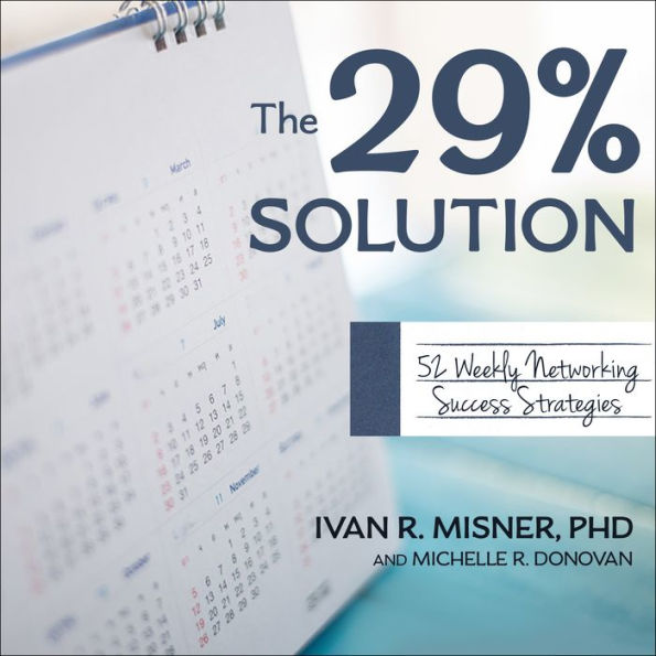 The 29% Solution: 52 Weekly Networking Success Strategies