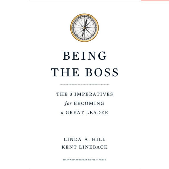 Being the Boss: The 3 Imperatives for Becoming a Great Leader